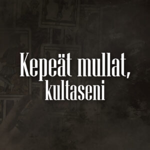 KEPEÄT MULLAT, KULTASENI LA 3.1.2026 klo 19
